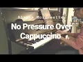 Alanis Morissette - No Pressure Over Cappuccino piano by Praben