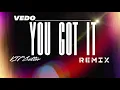 Vedo - You Got It (Remix) [Feat. VIP Gutter]