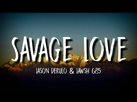 Download MP3 Jason Derulo - Savage Love (Lyrics) ft. Jawsh 685