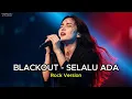 Lagu BLACKOUT – SELALU ADA 🎸 Rock Version | by Atin Music