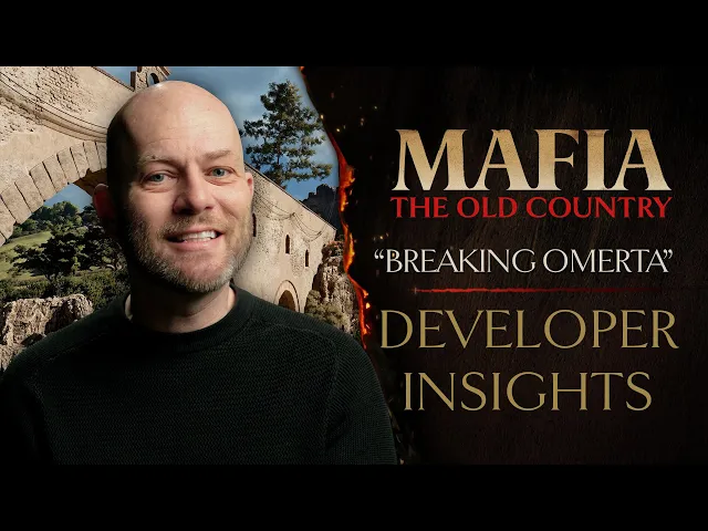 Mafia: The Old Country - "Breaking Omertà" Developer Insights