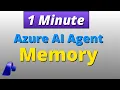 What is Azure AI Agent Memory - In 1 Minute Microsoft Foundry