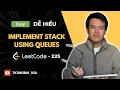 Leetcode 225 - Implement Stack using Queues
