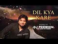 Download Lagu DIL KYA KARE BABUL SUPRIYO OLD IS GOLD ✨️ THE KING OF REMIX DJ PREWIEN 🇬🇾🫶🇸🇷💯