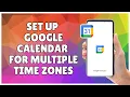 How to Set Up Google Calendar for Multiple Time Zones