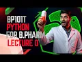 BP101T Python Programming for B Pharm Lecture 0 Introduction to Python PharmaCode