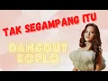 Download Lagu Tak Segampang Itu ANGGI MARITO - Dangdut Koplo Version