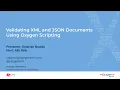Webinar Validating XML and JSON Documents Using Oxygen Scripting