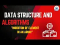 Algorithm for Insertion of Element in Array