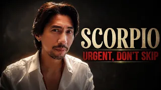 Scorpio This will find you on August 15th before you become the richest you ve ever been
