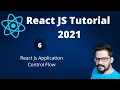 06 React JS Application Control Flow React JS Tutorial 2021 NAVEEN SAGGAM