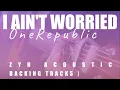 I AIN’T WORRIED - ONEREPUBLIC | Top Gun: Maverick OST | Acoustic Karaoke | Chords