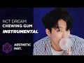 NCT DREAM - Chewing Gum (Official Instrumental)