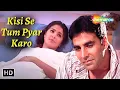 Download Lagu Kisi Se Tum Pyar Karo | Kumar Sanu Alka | Yagnik Adda | Andaaz movie song