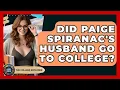 Did Paige Spiranac s Husband Go to College The College Explorer