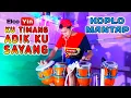 Download Lagu MANTAP... !!! Ku Timang Adik Ku Sayang || TIK TOK VIRAL, Kendang Cover Koplo Full Jep Dan Jaranan