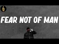 Lagu Fear Not Of Man (Lyrics) - Mos Def
