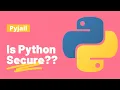 PRACTICAL Is Python Secure Lets Check It Out HINDI