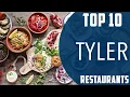 Top 10 Best Restaurants to Visit in Tyler Texas USA - English