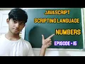 JavaScript Numbers Episode - 15 JavaScript Scripting Language By Neel