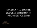 Masicka x Shane Skull x Wirebrain - Promise (TTRR Clean Version)