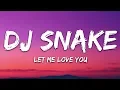 Download Lagu DJ Snake ft. Justin Bieber - Let Me Love Yous
