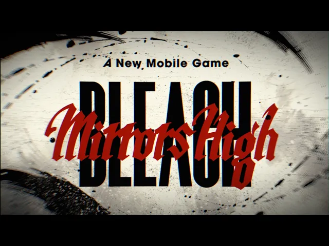 BLEACH Mirrors High - 2nd Trailer