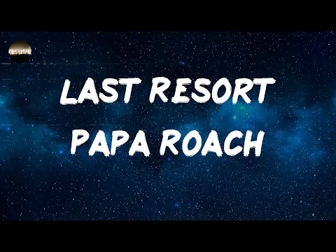 Download MP3 Papa Roach - Last Resort (Lyrics)