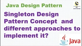 What is Singleton Design Pattern Different approach to Implement It