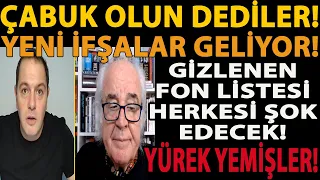 ÇABUK OLUN DEDİLER! YENİ İFŞALAR GELİYOR! GİZLENEN FON LİSTESİ HERKESİ ŞOK EDECEK! YÜREK YEMİŞLER!