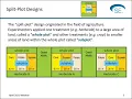 Split Plot Pros and Cons - Dealing with a Hard to Change Factor