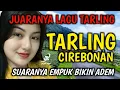 Lagu SUARA MERDU | BASS EMPUK BANGET | JUARANYA TARLING CIREBONAN, SUARANYA EMPUK BIKIN ADEM