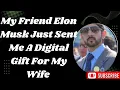 Elon Musk heeft me net een digitaal cadeau voor mijn vrouw gestuurd 🎁 prince fazza poems, faz3, f...