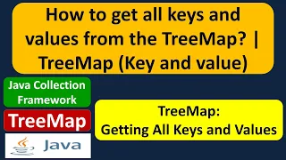 How to get all keys and values from the TreeMap TreeMap Key and value