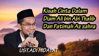 Download Cinta Dalam Diam Ali bin Abi thalib Dan Fatimah Az-zahra | Ust.Adi Hidayat MP3