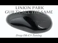 Download Lagu Linkin Park - Guilty All The Same (feat.Rakim) - Drop Db/C# Tuning