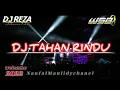 Download Lagu DJ TAHAN RINDU ||REZA FUNDURACTION || KARNA RINDU SA INGIN BERTEMU