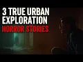 Download Lagu 3 TRULY Horrifying Urban Exploration Stories