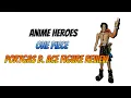 Anime Heroes One Piece Portgas D Ace Figure Review