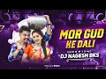 Lagu Mor Gud Ki Dali Cg Song Dj | Cg Trending Remix | DJ Nagesh Bks | New DJ Song | #cgsong