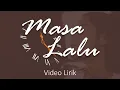 Download Lagu Alif Band - Masa Lalu (Cepat-cepat Lupakanlah Aku) | Video Lirik
