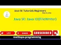 Java SE Java IO FileWriter