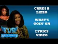 Cardi B x Lizzo - What's Goin' On (Lyrics Video)