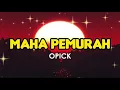 Download Lagu OPICK - MAHA PEMURAH (Lirik Lagu) Trending Tiktok