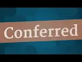 CONFERRED pronunciation How to pronounce CONFERRED