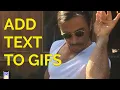 How to Add Text to GIFs for FREE 2020