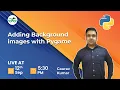 Adding Background images with Pygame Gaurav Kumar Jain GeeksforGeeks School
