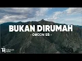 Download Lagu Omcon SB - Bukan Dirumah (Lirik) Lagu Timur