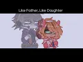Like Father Like Daughter William and Elizabeth FNAF AU