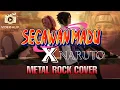 Lagu Secawan Madu - Metal Rock Cover (Sad Naruto Live Action MV) 🥀